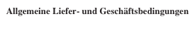 Allgemeine Liefer- und Geschäftsbedingungen
